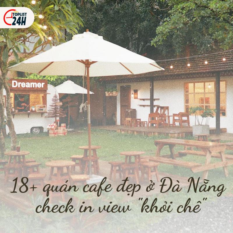 Top 18+ Quán Cafe Đẹp Ở Đà Nẵng Check In View 